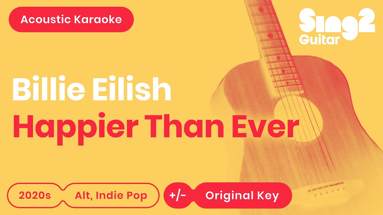 Billie Eilish - Happier Than Ever (Karaoke Acoustic)