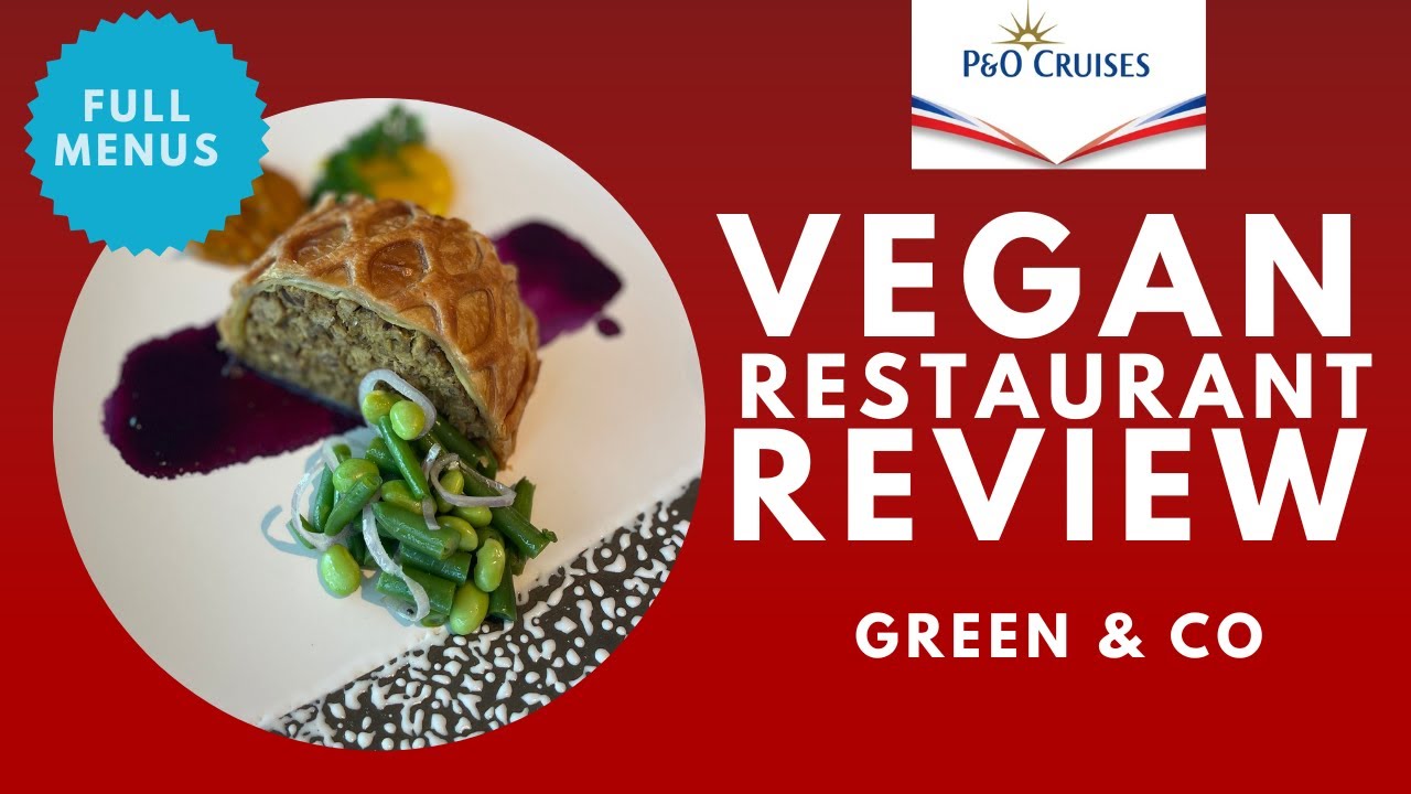 P&O Arvia Green & Co Vegan Restaurant Review - with full menus