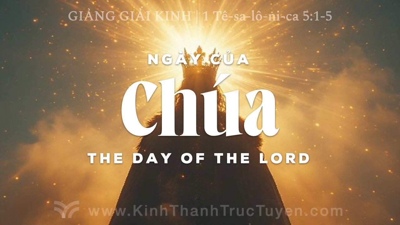 Ngày Của Chúa | 1 Tê-sa-lô-ni-ca 5:1-5 | #kttt #gianggiaikinh