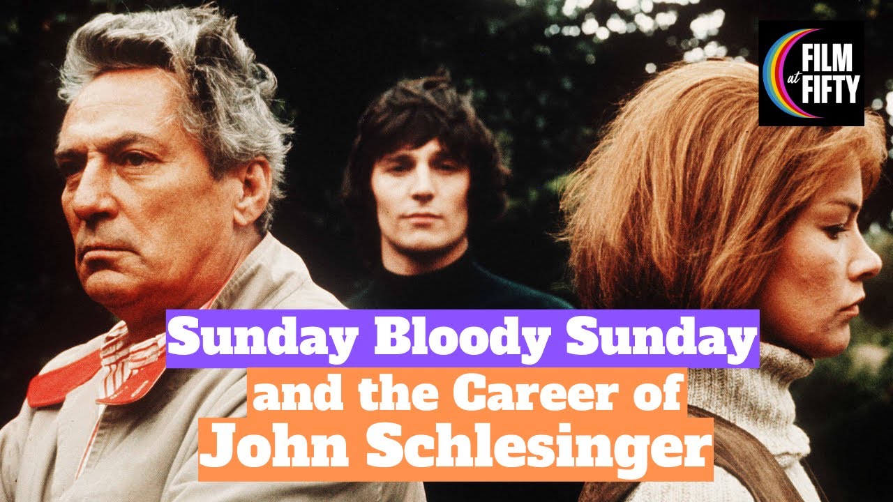 Sunday Bloody Sunday and the Career of John Schlesinger | Guest: Andrew Campbell