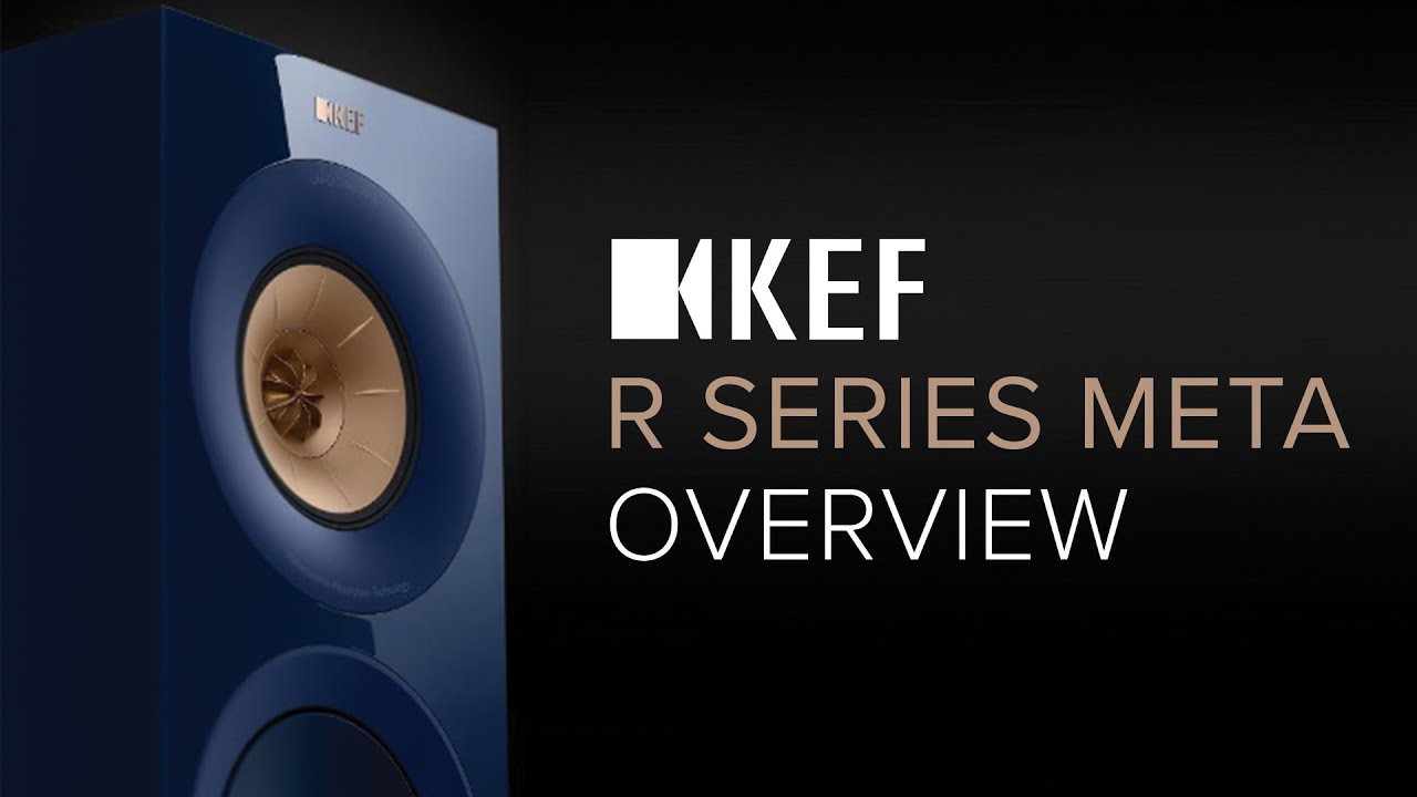 KEF R Series Meta Speakers Overview // Now with Metamaterial Absorption Technology! 😲