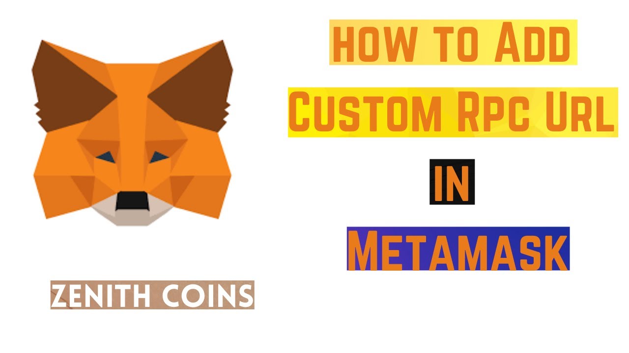 How To Add Custom Rpc Url  In Metamask