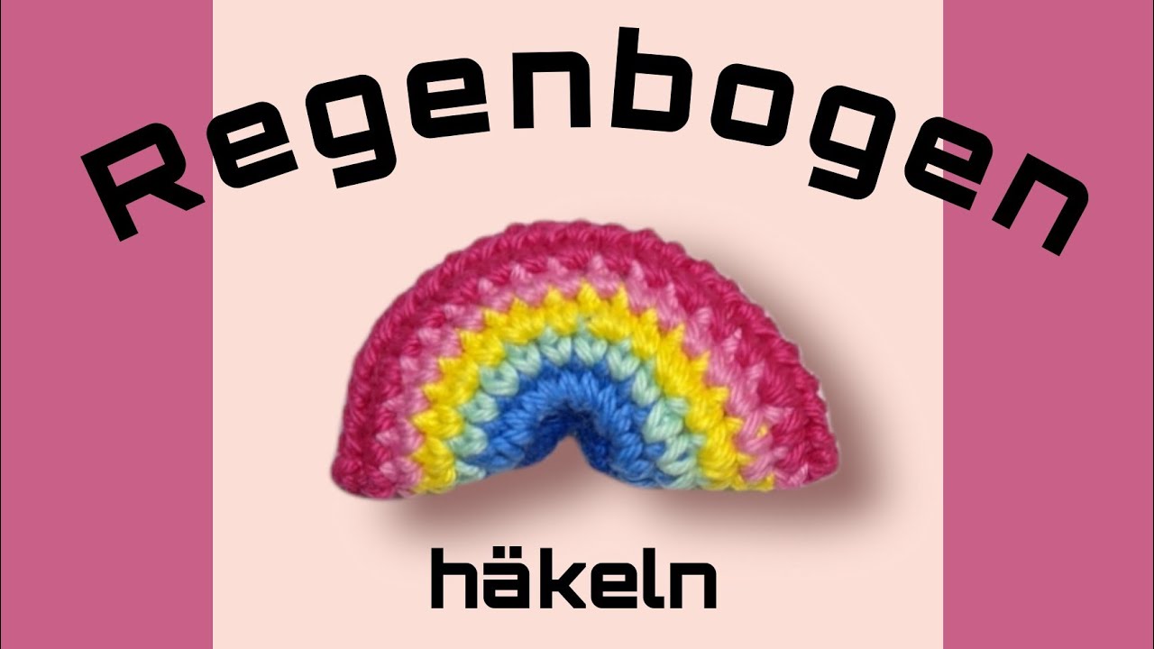 Regenbogen häkeln / super einfach und schnell