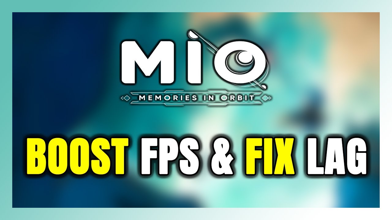 How to BOOST FPS and FIX LAG in MIO: Memories in Orbit! Optimization Guide