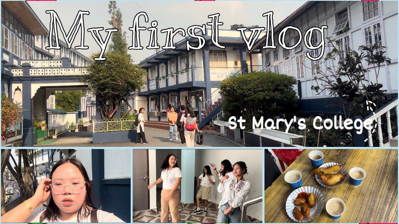 My First Vlog || College Life || St Mary’s College Shillong