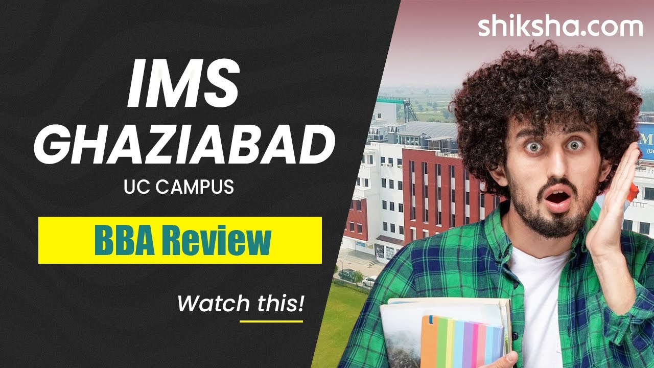 IMS Ghaziabad UC Campus BBA Review