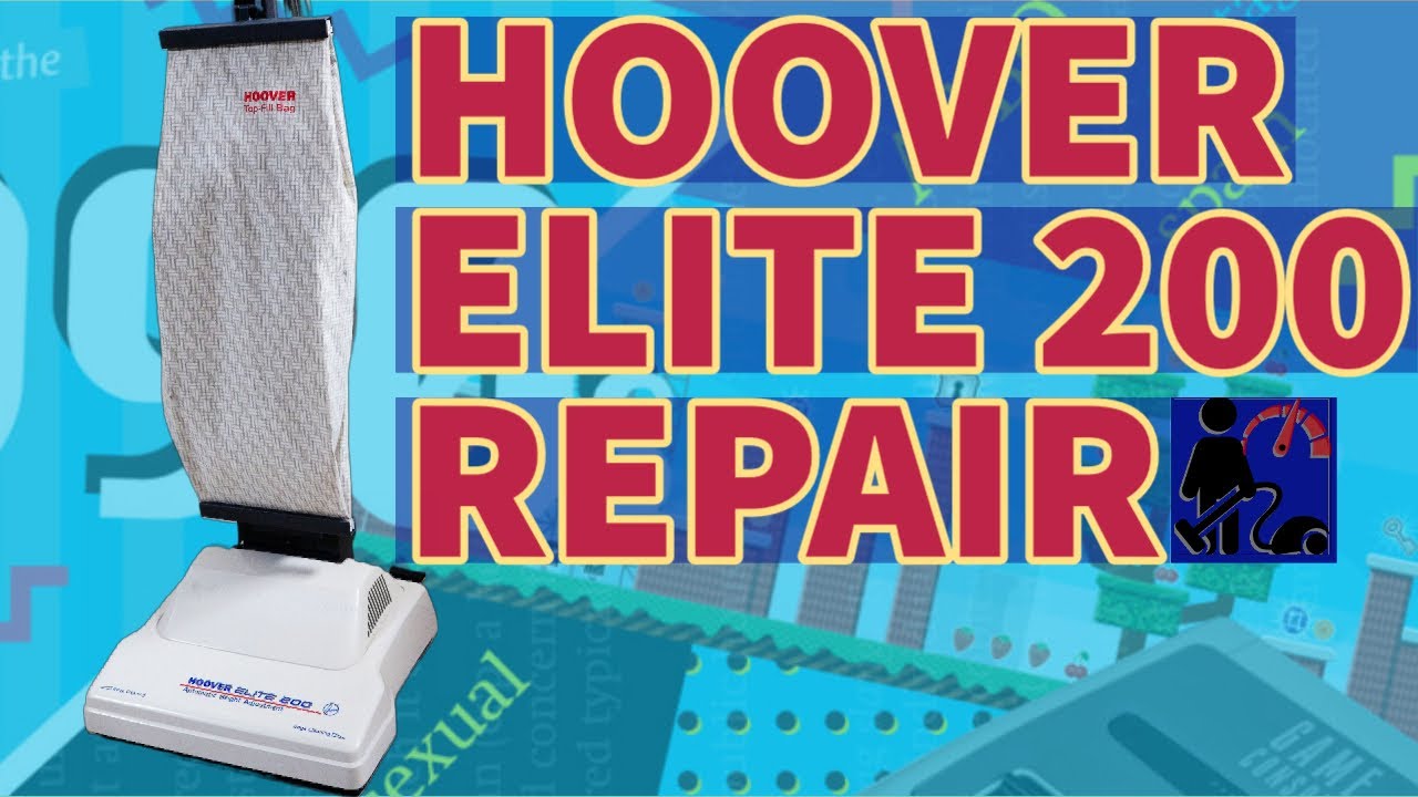 Hoover Elite 200 repair