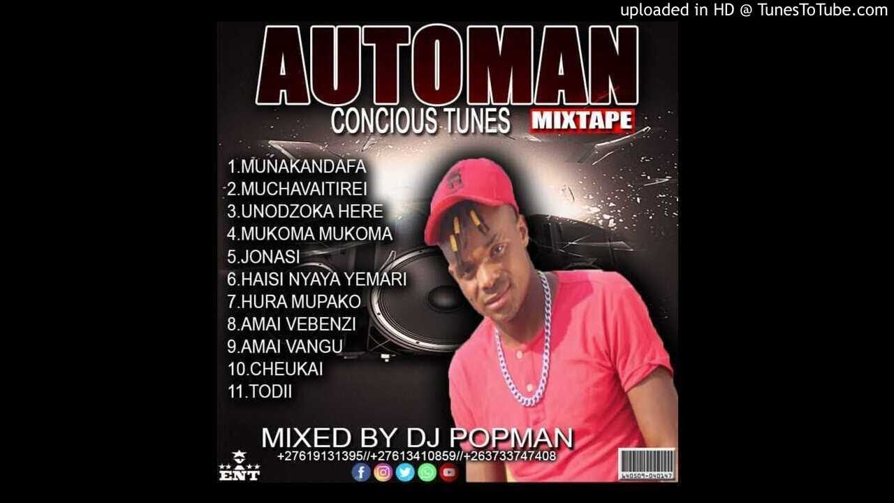 AUTOMAN _ CONCIOUS TUNES MIXTAPE BY DJ POPMAN +27619131395[Zimdancehall Official Audio july 2020]