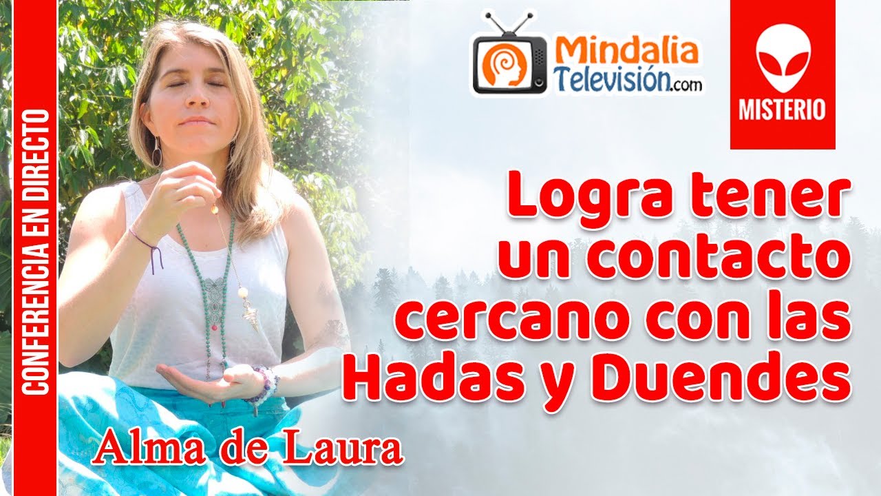 Logra tener un contacto cercano con las Hadas y Duendes, por Alma de Laura