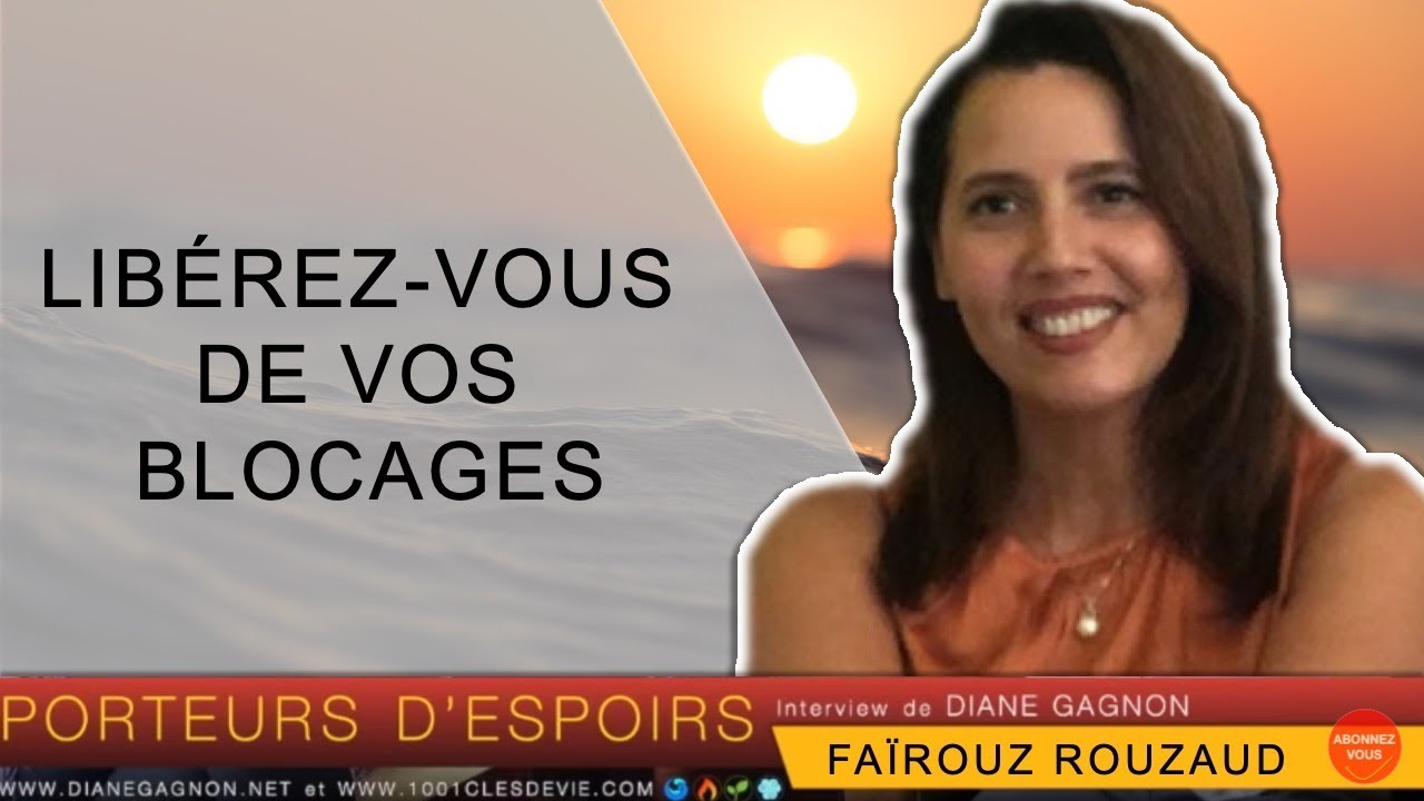 LIBÉREZ-VOUS  DE VOS  BLOCAGES - Faïrouz Rouzaud - PBA - Porteurs d'espoirs