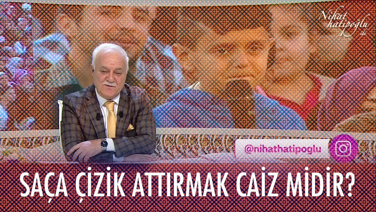 Saça çizik attırmak caiz midir? - Nihat Hatipoğlu ile İftar 27 Nisan 2020