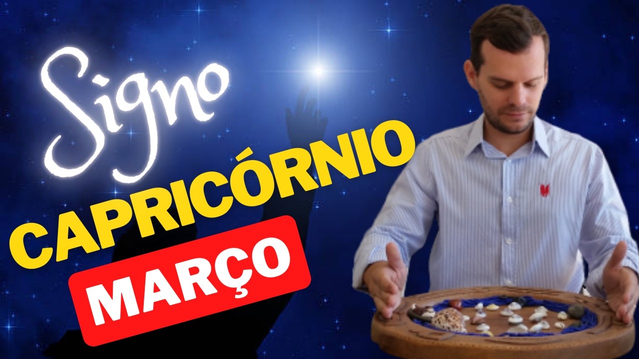 CAPRICÓRNIO MARÇO - Previsões dos Orixás