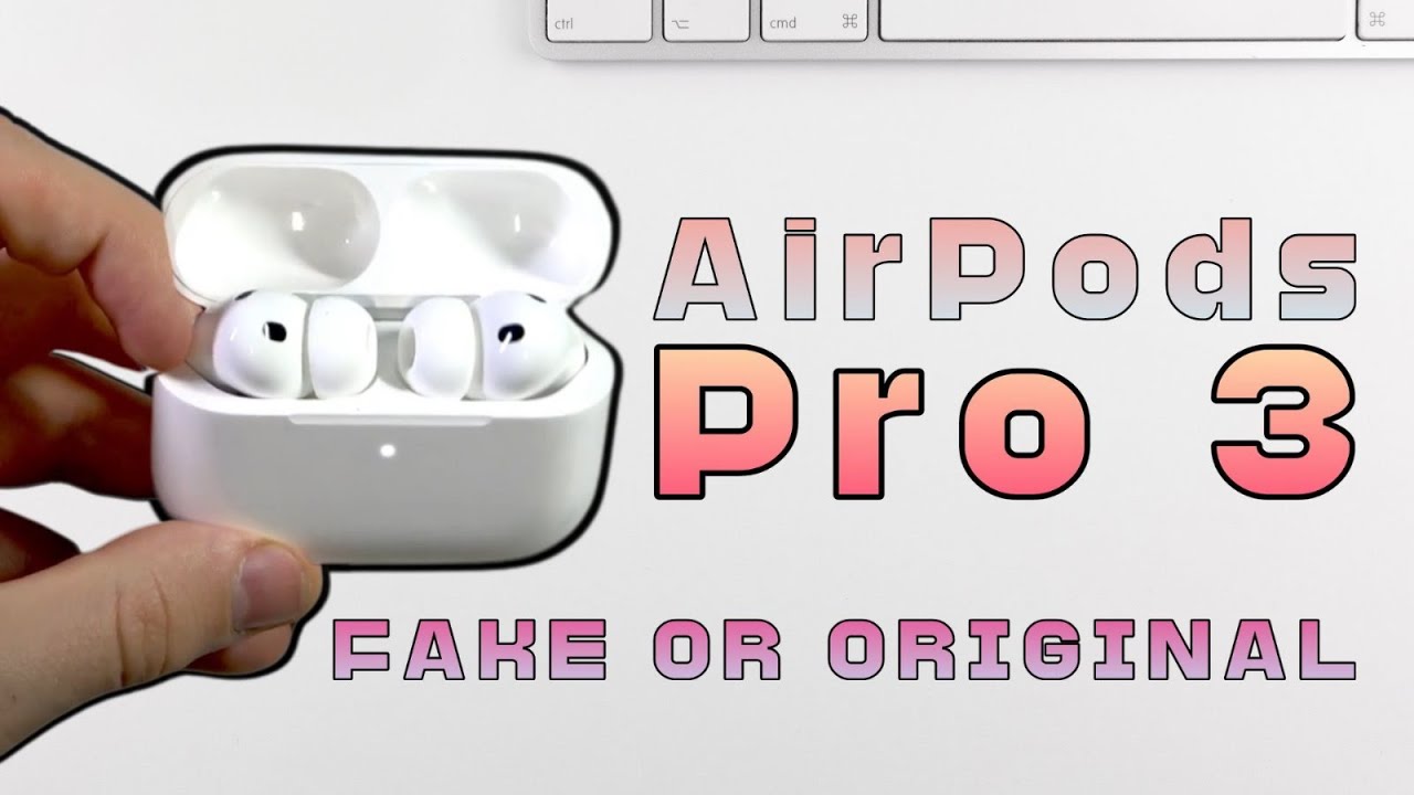 AirPods Pro 3: настоящие или поддельные — как отличить