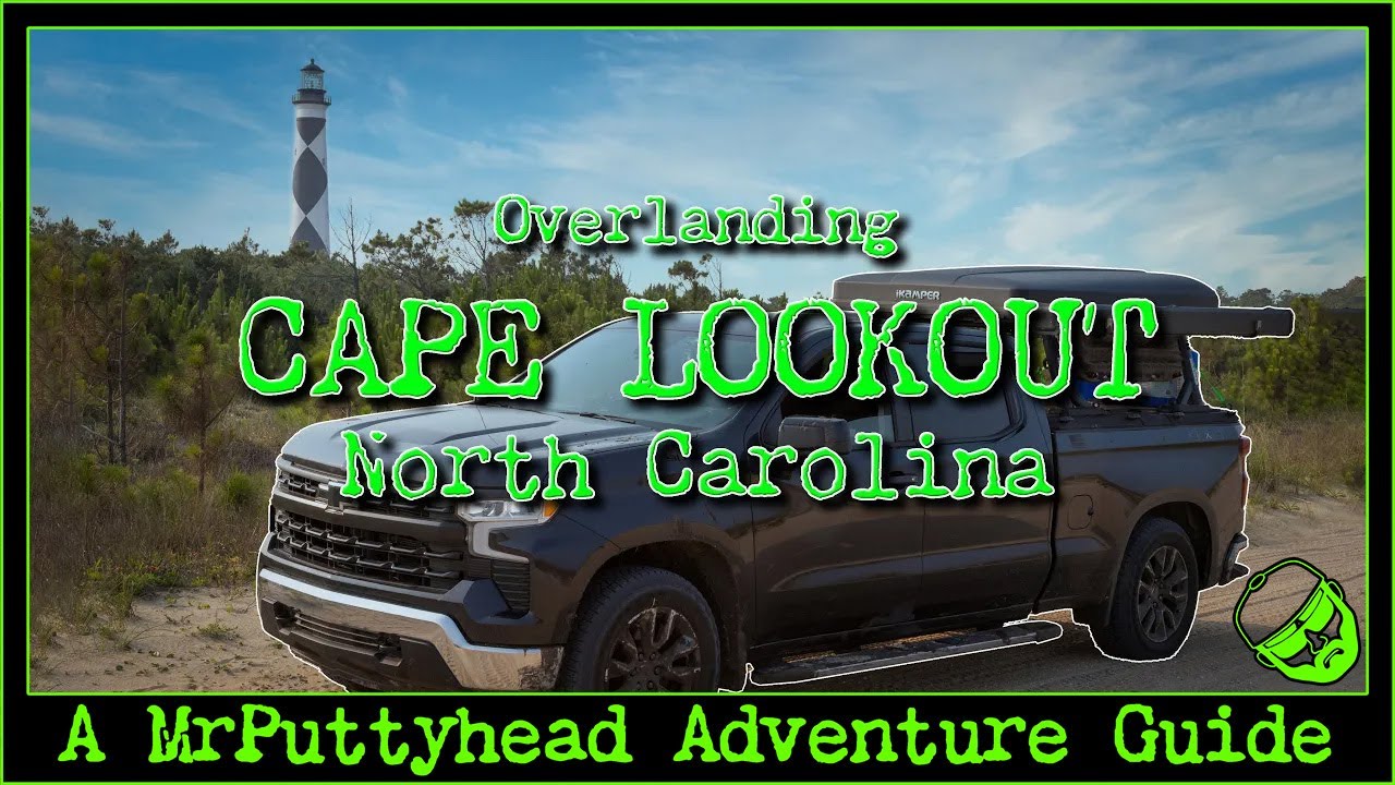 Cape Lookout NC - Beach Camping and Overlanding Guide