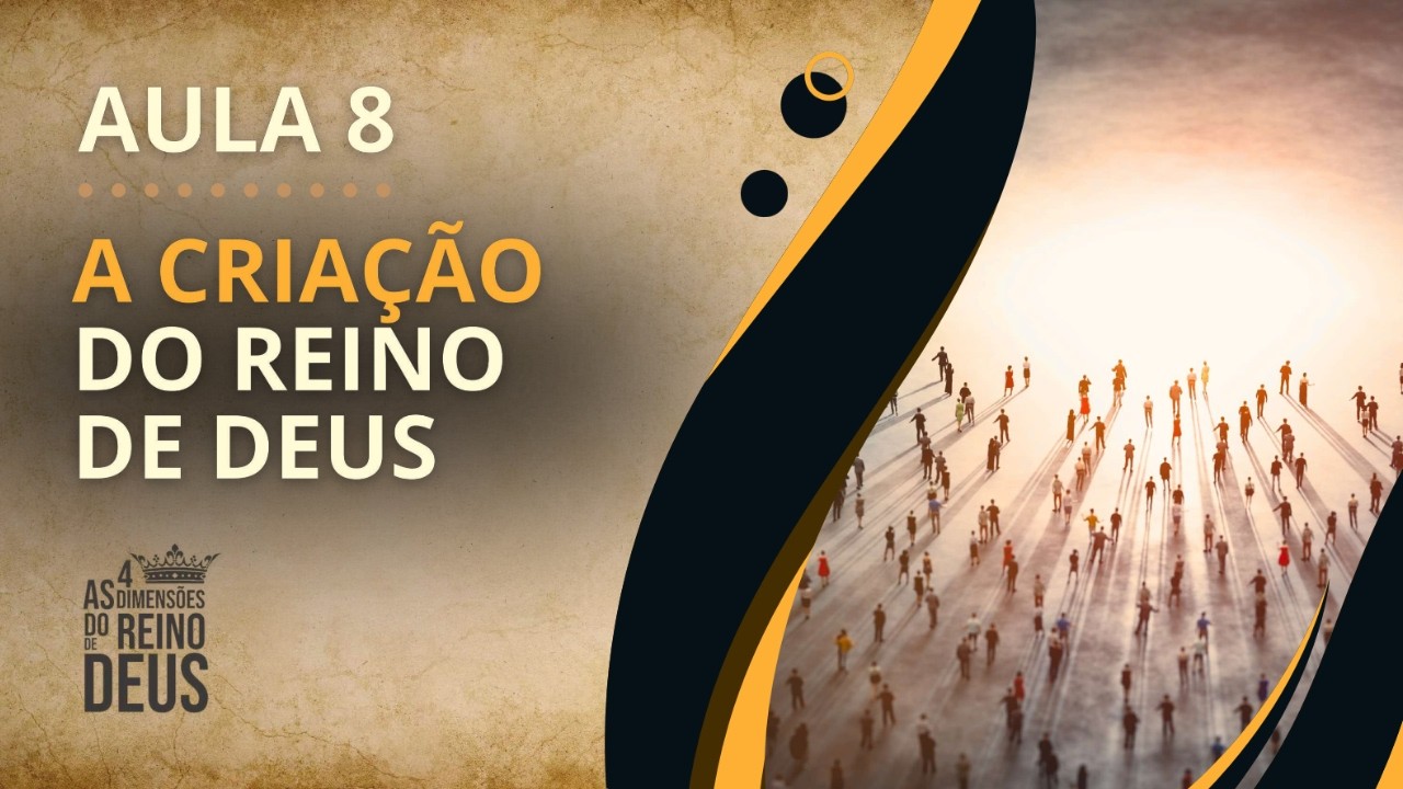 A Criação do Reino de Deus