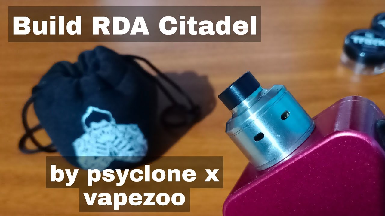 BUILD RDA CITADEL BY PSYCLONEMODS X VAPEZOO