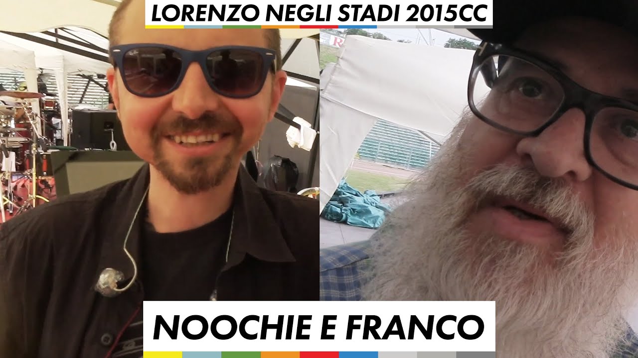 Noochie e Franco - Lorenzo Negli Stadi 2015 CC