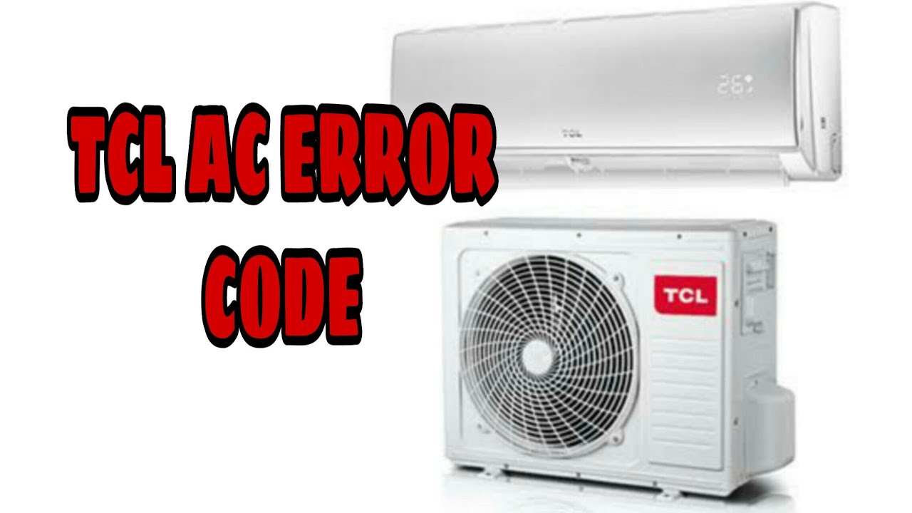 TCL DC INVERTER AC ERROR CODES