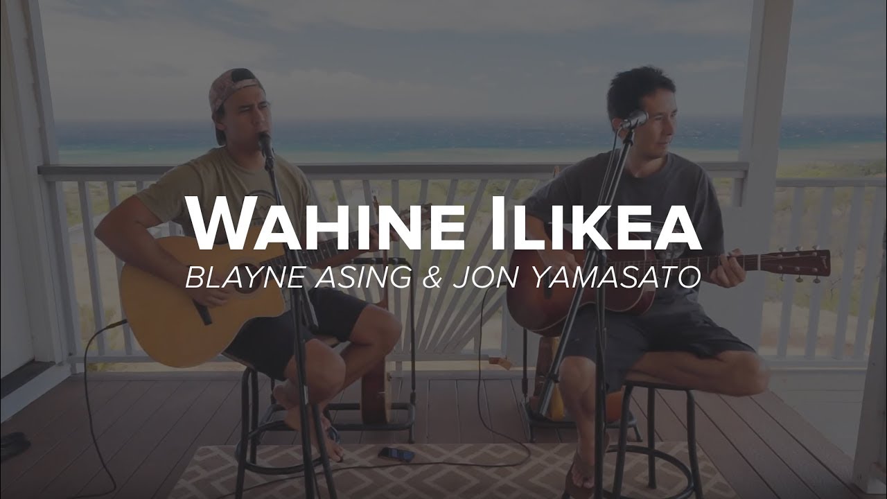 Blayne Asing & Jon Yamasato   Wahine Ilikea