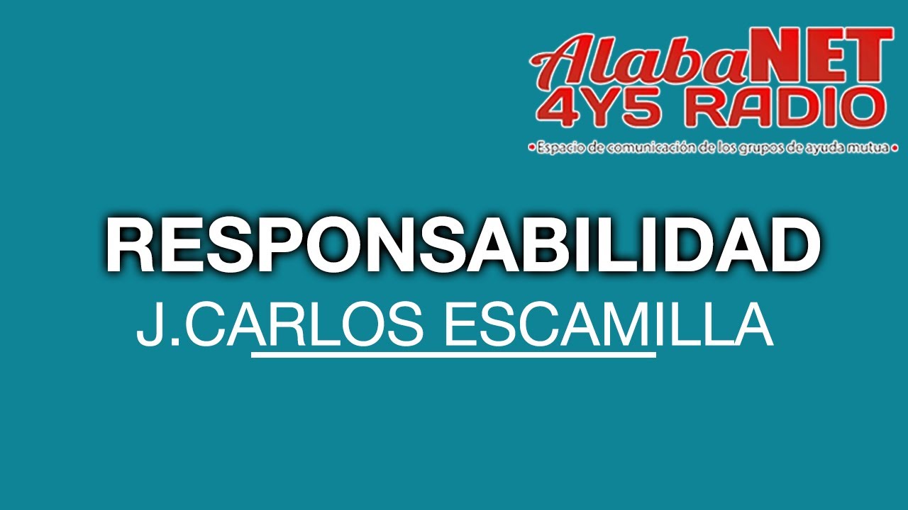 *J.CARLOS ESCAMILLA TEMA: RESPONSABILIDAD*