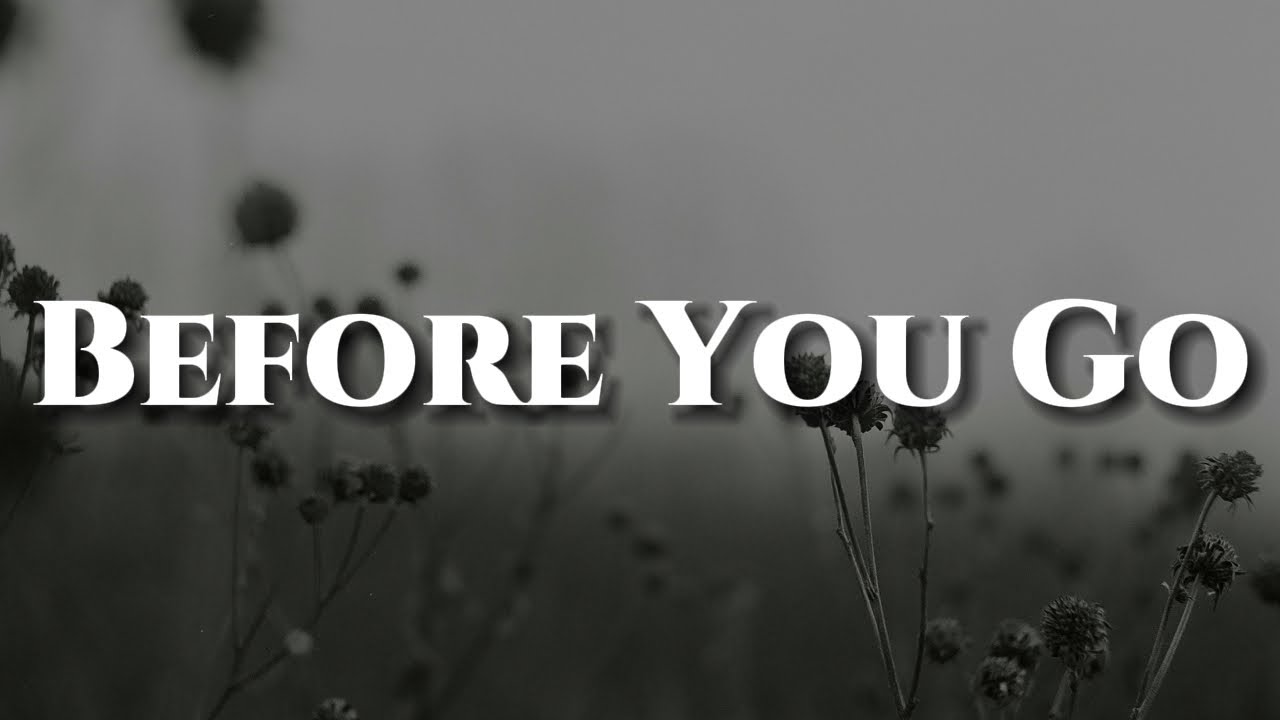 Lewis Capaldi - Before You Go [Lyrics]  || ….  Criminal,  80 Miles,  LightHouse