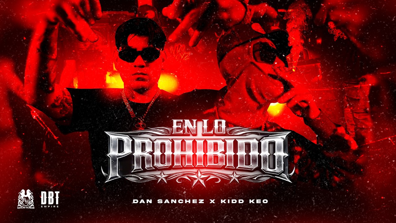 Dan Sánchez x Kidd Keo - En Lo Prohibido [Official Video]