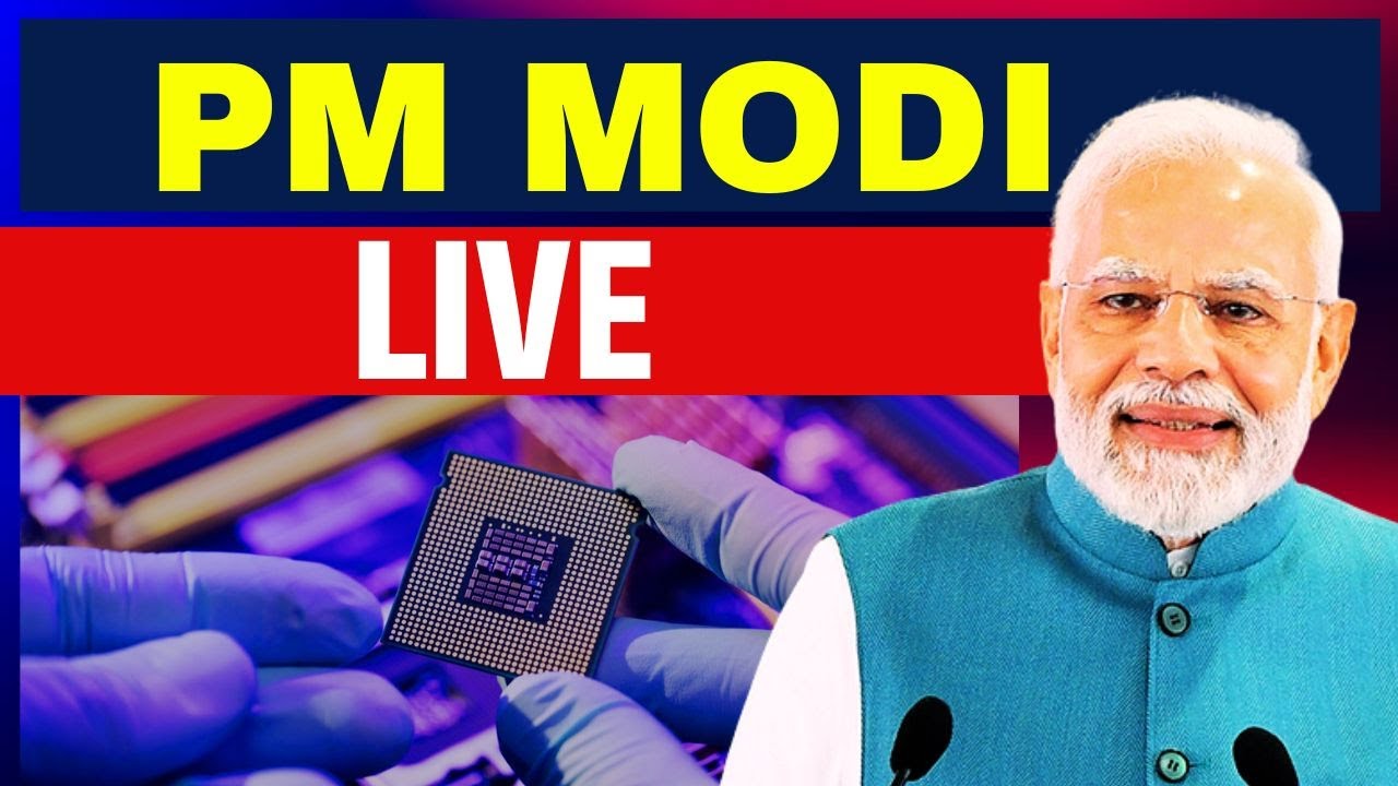 PM Modi Live| PM To Address 'India's Techade', Lay Foundation Stone Of 3 Semiconductor Projects