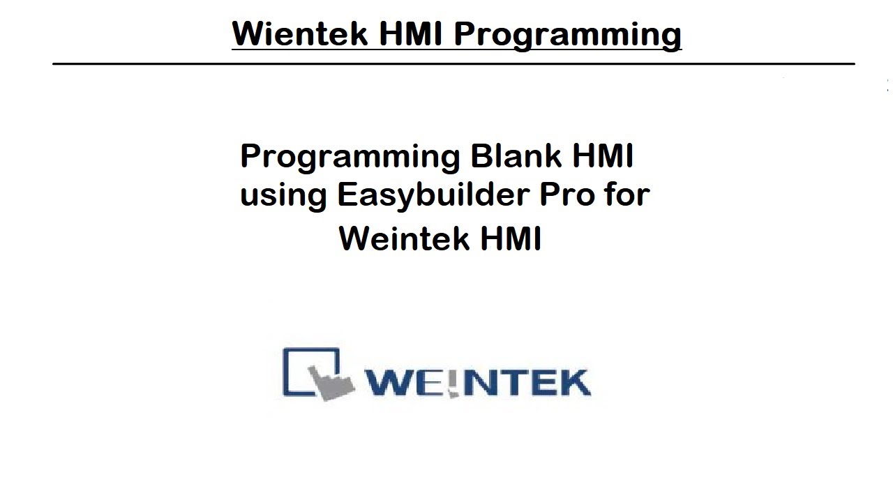 Weintek HMI Programming Using Easybuilder Pro.