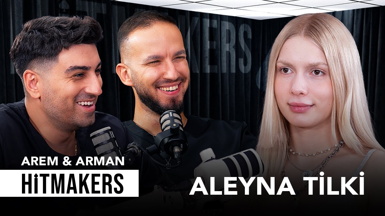 Aleyna Tilki - Hitmakers | Arem & Arman