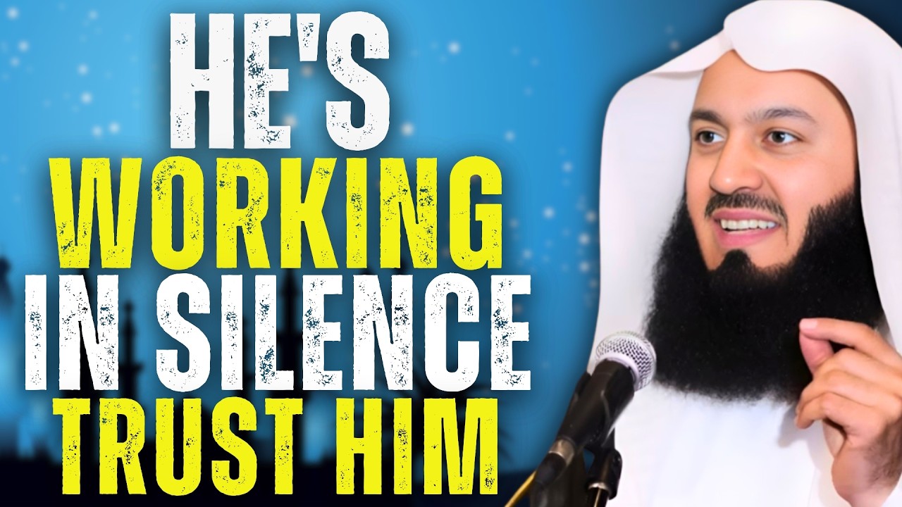 Stay Silent and Trust Allah He Is Working Behind the Scenes | Powerful Islamic Reminder | Mufti Menk
