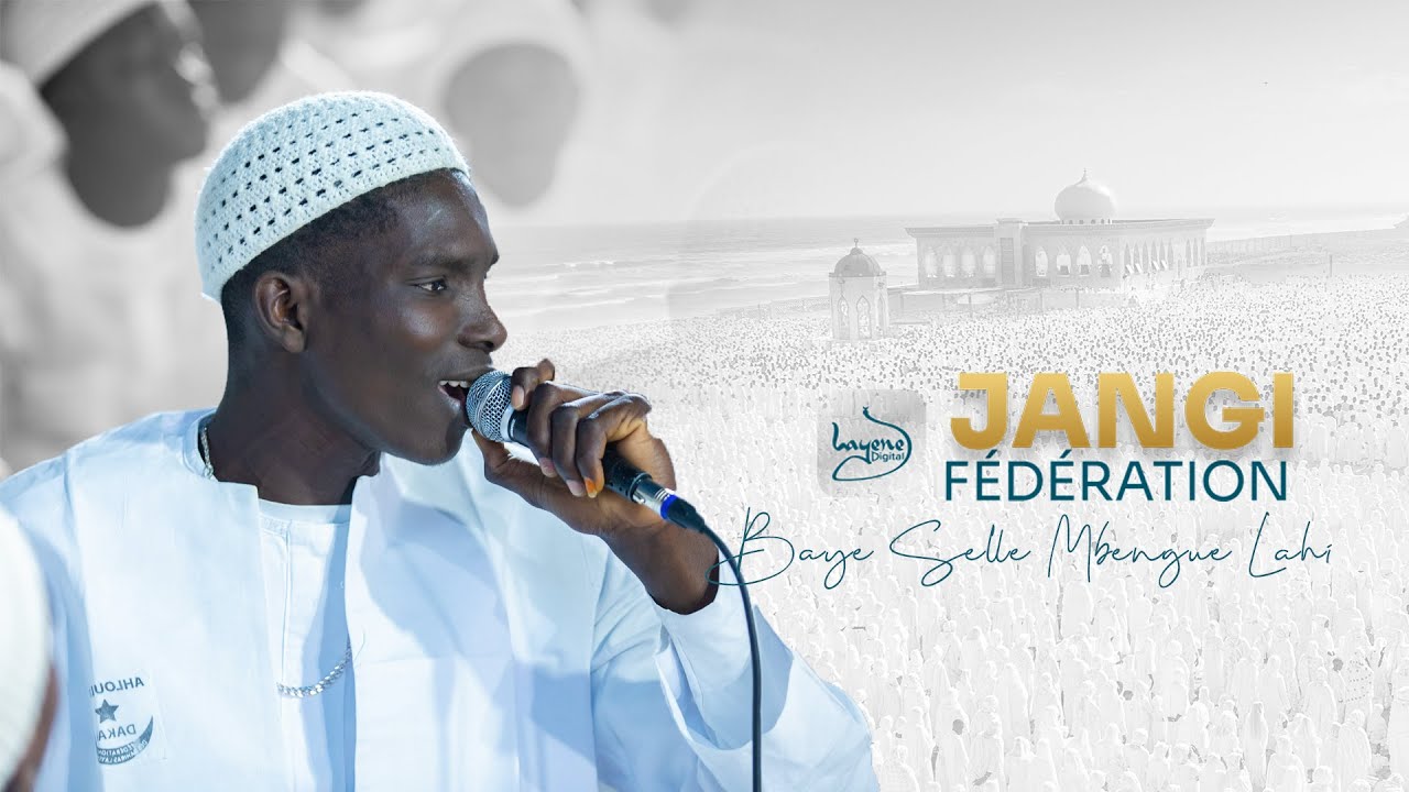 Jangi Baye Selle Mbengue Lahi 2025 - Zikr