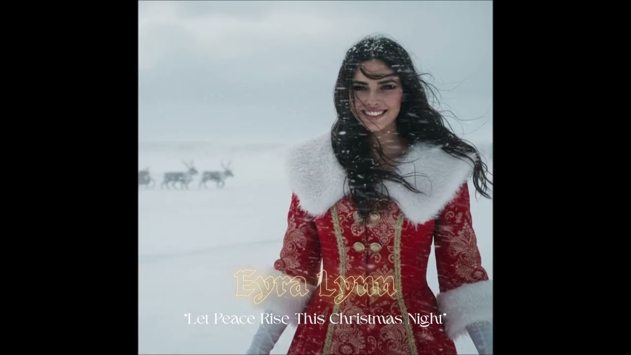 Eyra Lynn -  Let peace rise this christmas night