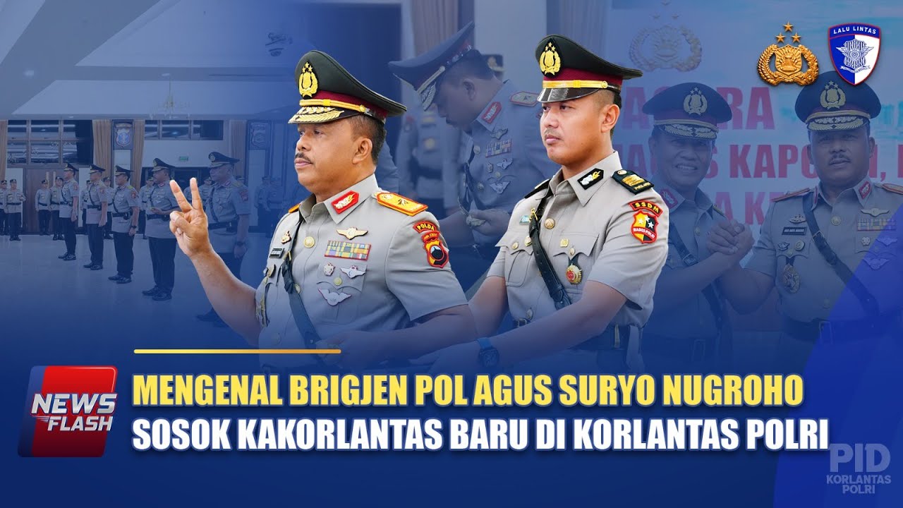 Mengenal Brigjen Pol Agus Suryo Nugroho Sosok Kakorlantas Baru Di Korlantas Polri | NTMC CHANNEL