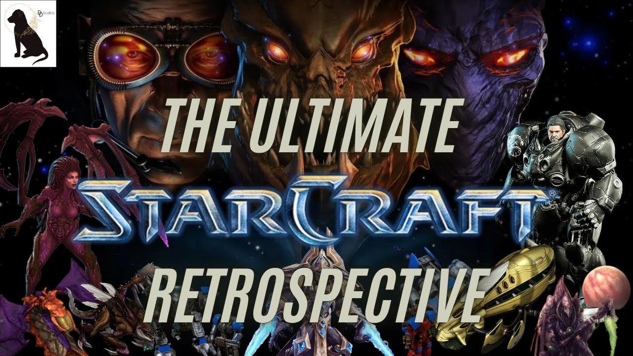 The Ultimate StarCraft Retrospective (Starcraft/Brood War, StarCraft 2 + Nova Covert Ops)
