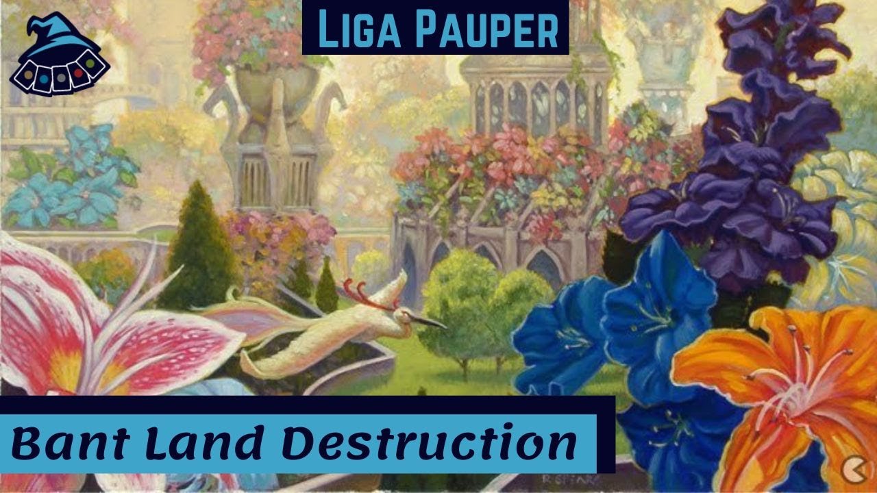(LIGA PAUPER) Bant Land Destruction!
