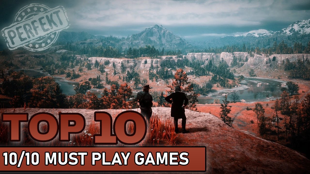 Top 10 perfekte 10/10 Videospiele die du spielen musst!