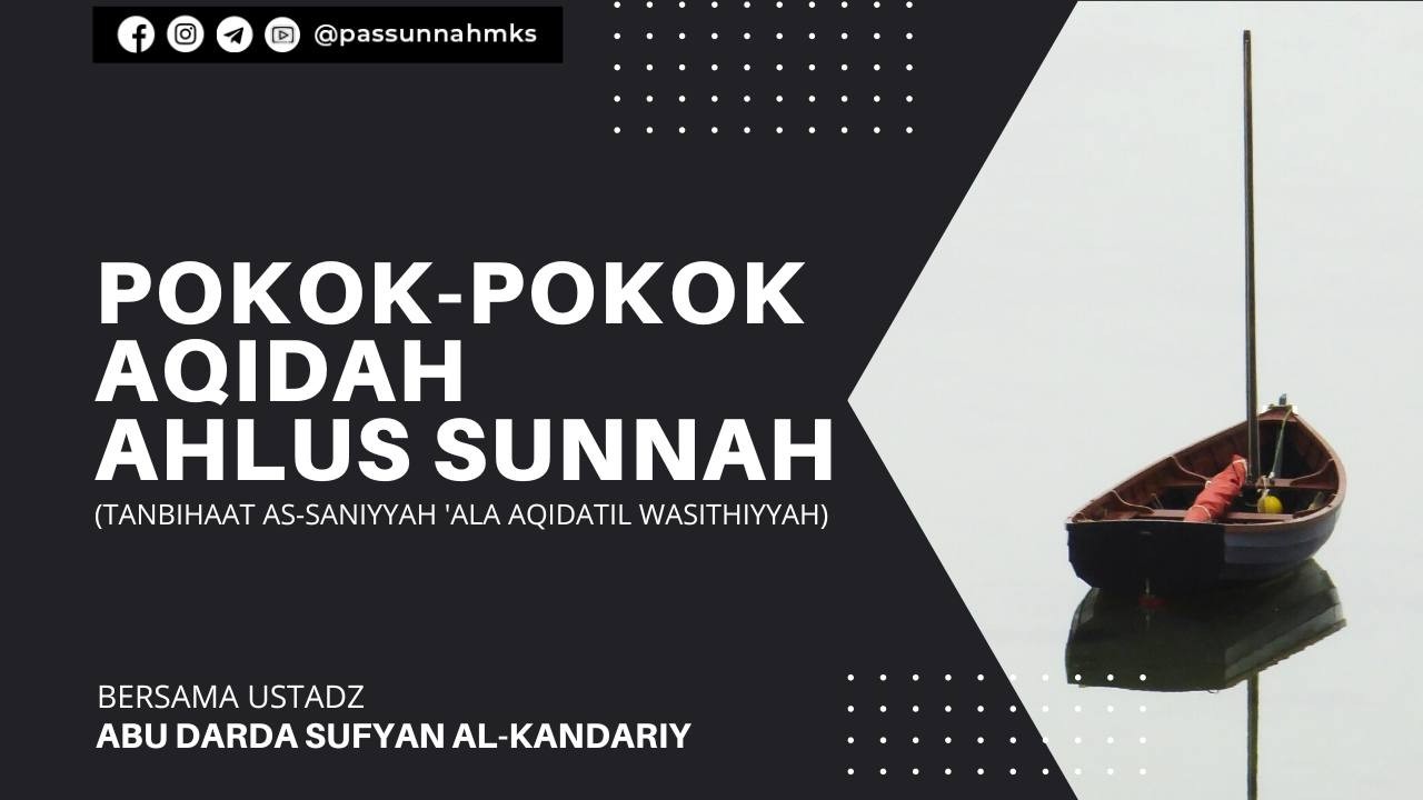 110. Pokok-Pokok Aqidah Ahlus Sunnah (Syarah Aqidah Wasithiyyah) - Ust. Abu Darda Sufyan Al-Kandariy
