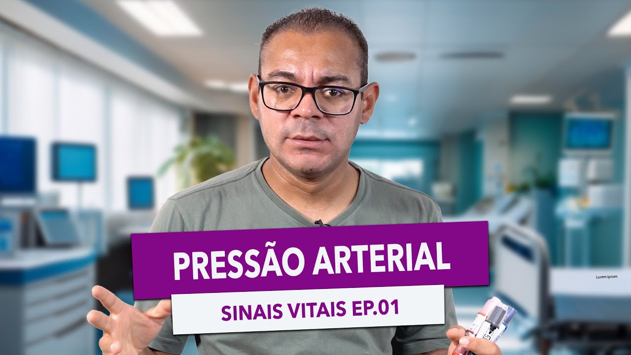 O QUE VOCÊ PRECISA SABER SOBRE: PRESSÃO ARTERIAL | SINAIS VITAIS Ep. 01