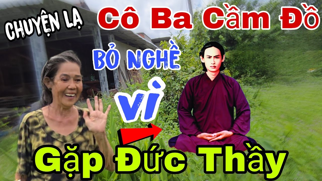 Chuyện Lạ - Cô Ba Cầm Đồ bỏ nghề vì Gặp 👉 Đức Thầy ( Kêu Cho Đất Làm Từ Thiện | Châu Phú Area 51