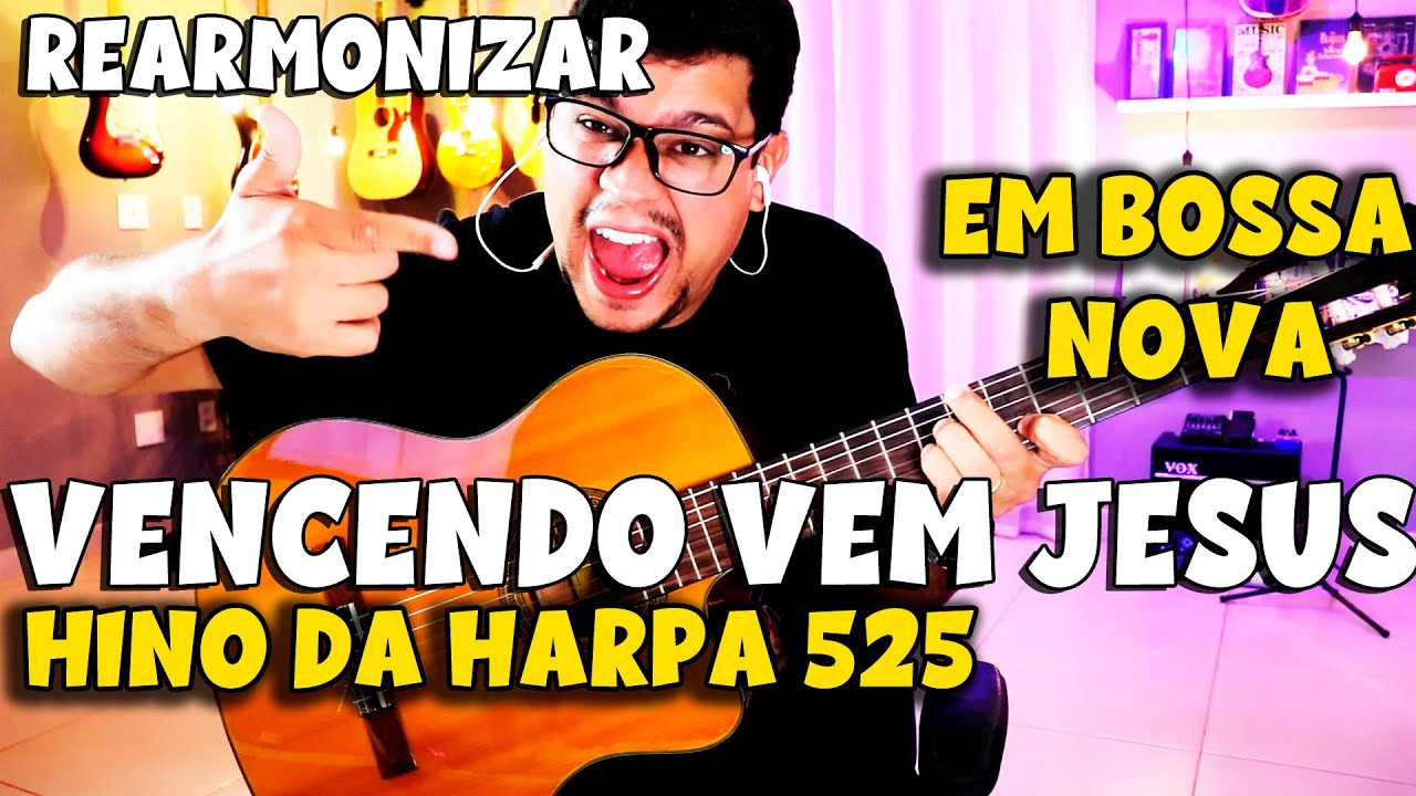 Hino da Harpa Cristã 525 - Vencendo vem jesus | Bossa Nova? | Simplificado e Rearmonizado