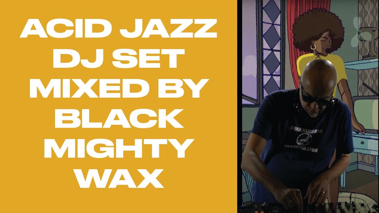 ACID JAZZ DJ SET LIVE MIXED | Black Mighty Wax plays the best funk, acid jazz, house MIX 2024