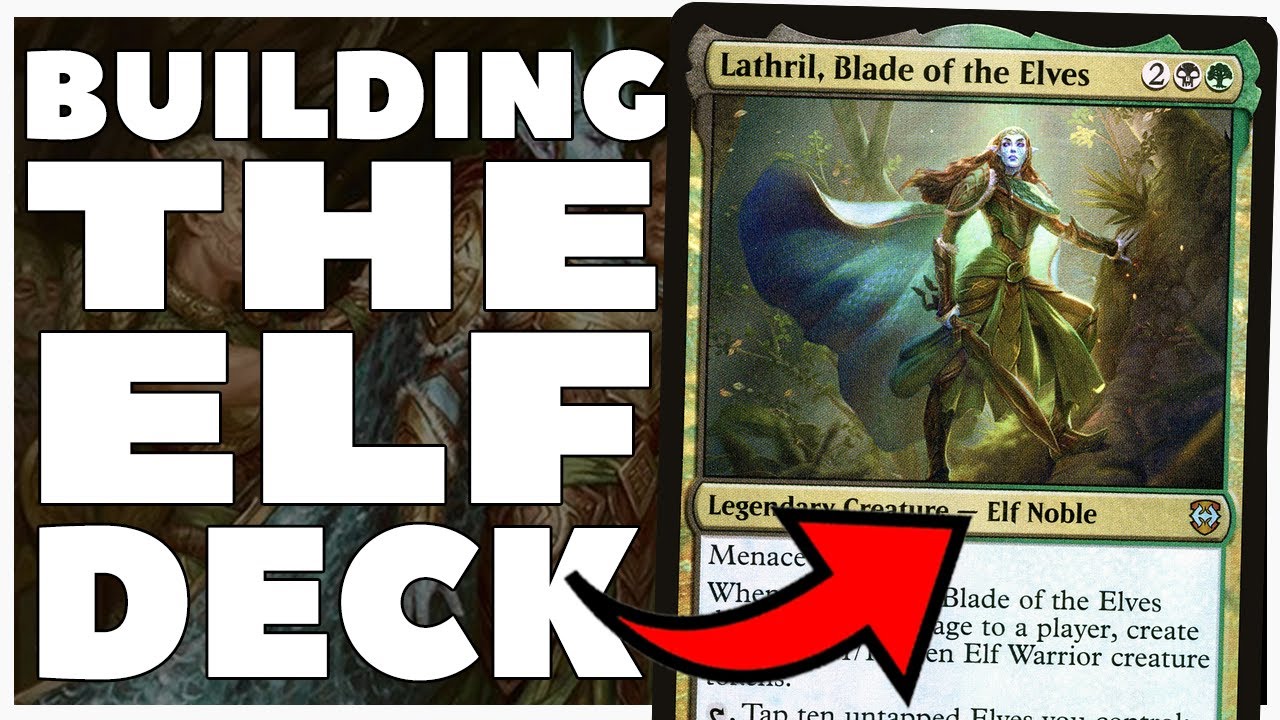 Building THE BEST Lathril, Blade of the Elves Elf Commander Deck