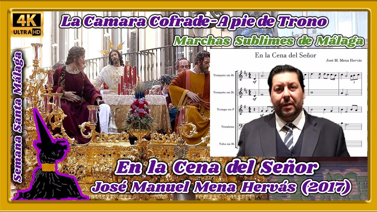 MARCHAS SUBLIMES DE MÁLAGA 5: EN LA CENA DEL SEÑOR. JOSÉ MANUEL MENA HERVÁS (2017).