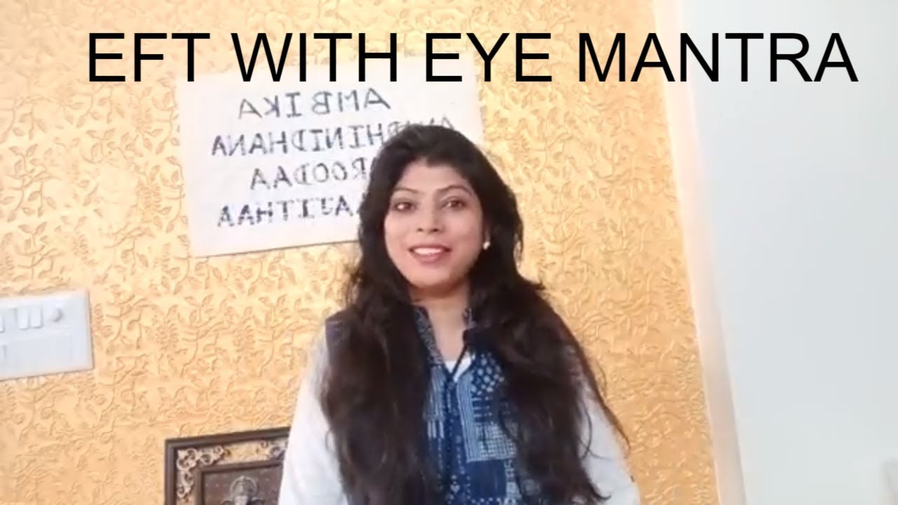 EFT with powerful eye mantra to heal eye problems-tapping with reeya for eye problem part-1