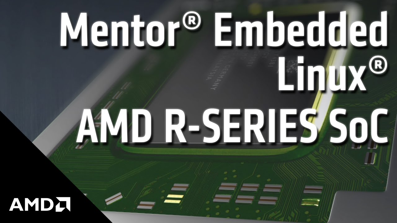 Mentor Graphics and the AMD Embedded R-Series SOC