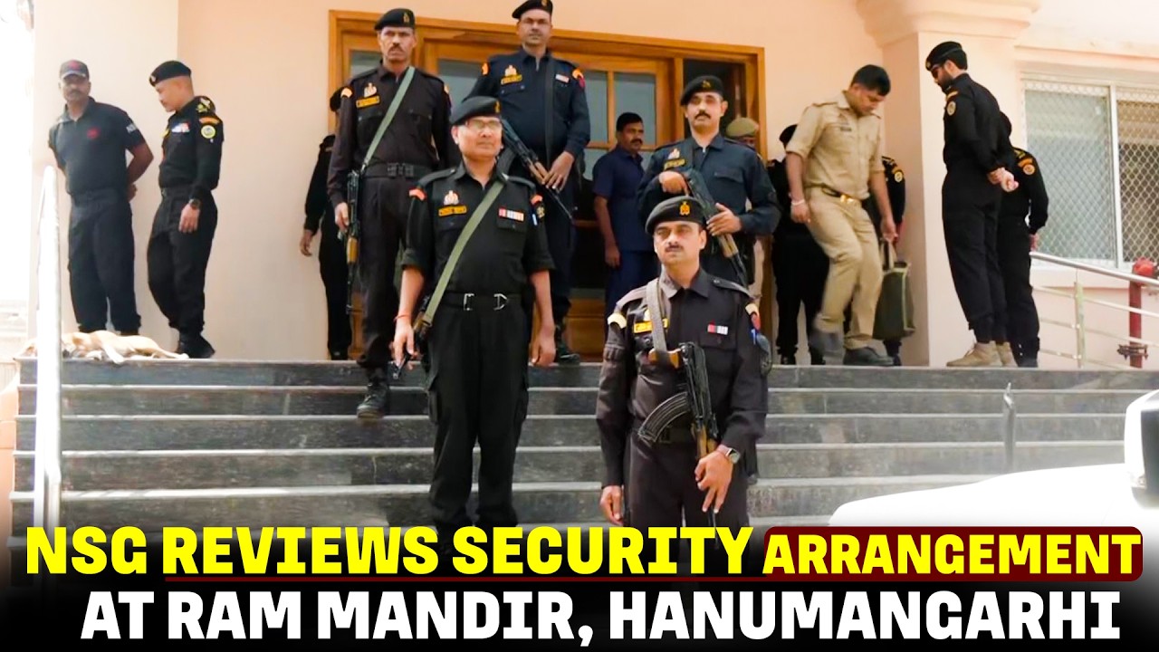 NSG Team Inspects Security Arrangements at Ram Mandir, Hanumangarhi in Ayodhya | Uttar Pradesh