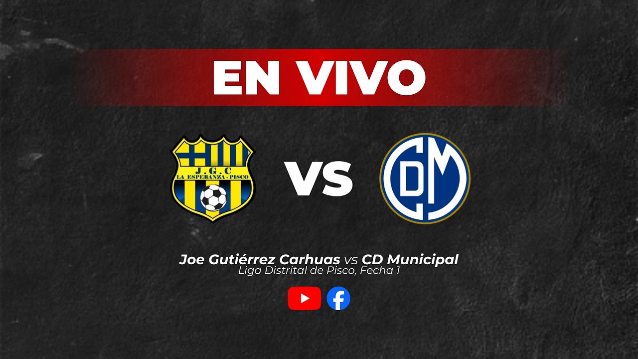 JOE GUTI&Eacute;RREZ CARHUAS VS CD MUNICIPAL - LIGA DISTRITAL DE PISCO (FECHA 1)