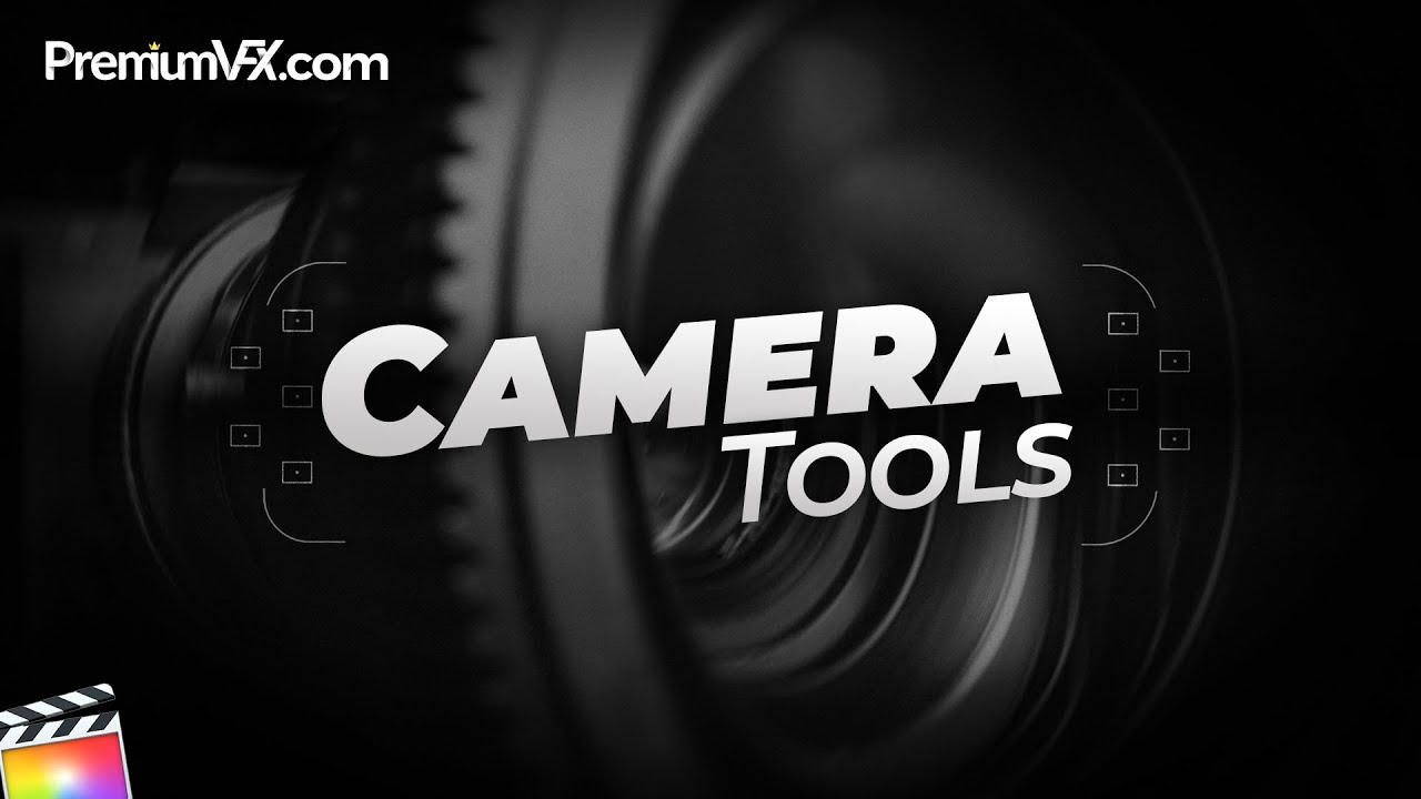 Essential Camera Tools for Final Cut Pro