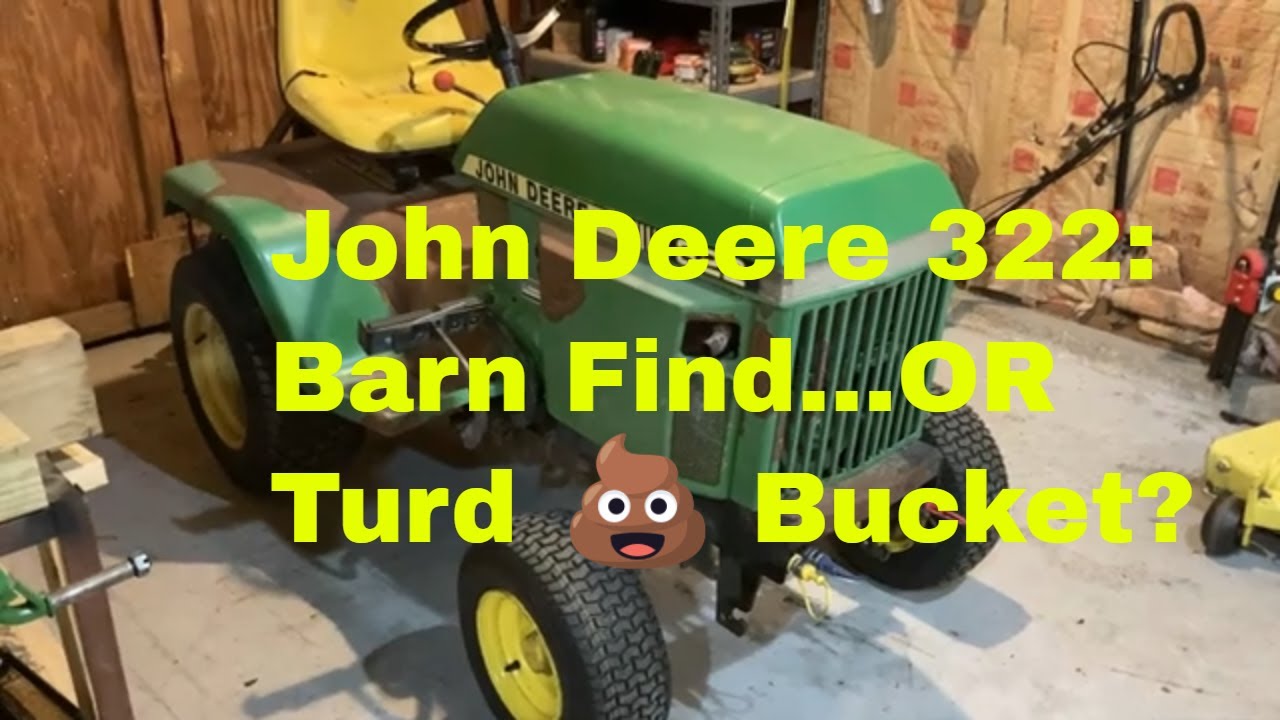John Deere 322: Barn Find or Turd Bucket?