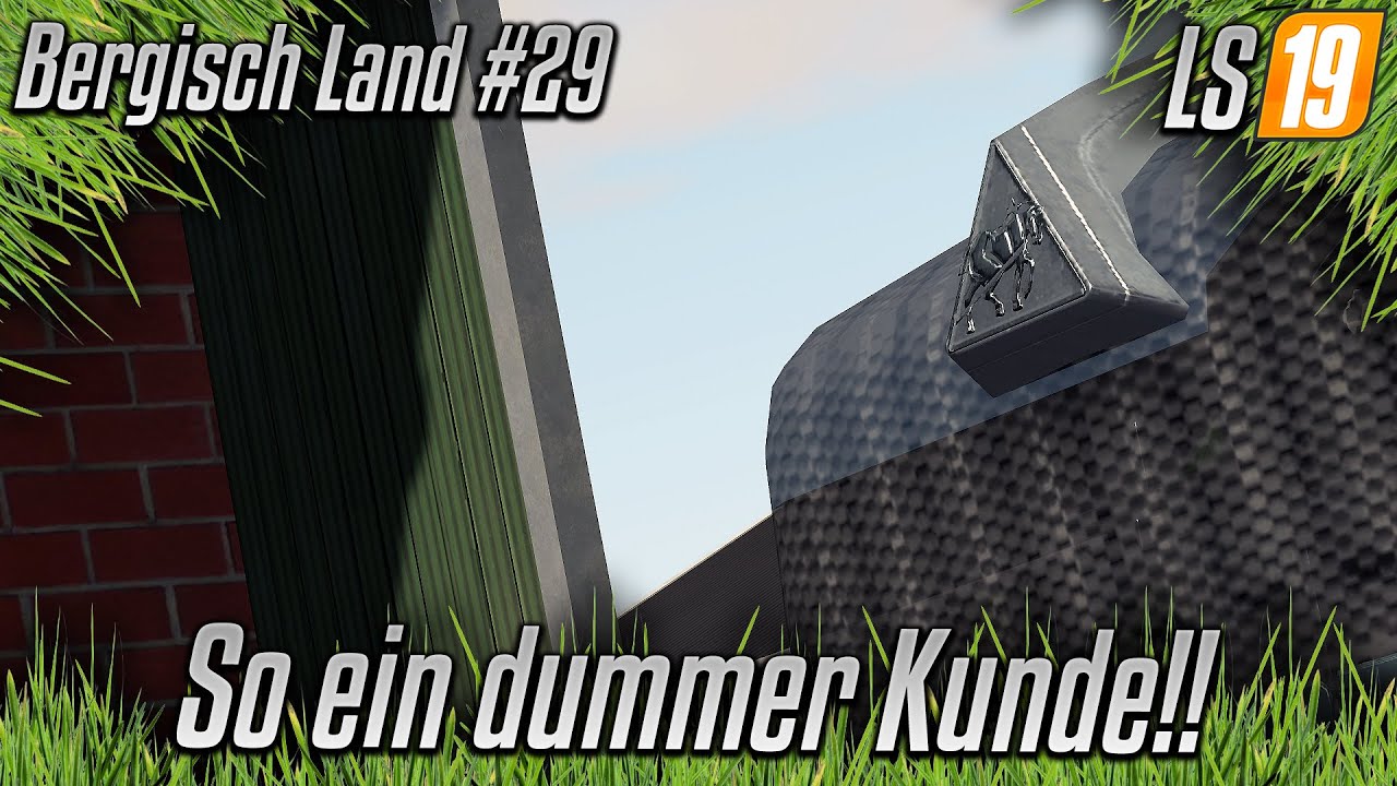 LS19 - Bergisch Land #29 - So ein dummer Kunde!! [HD] [german]